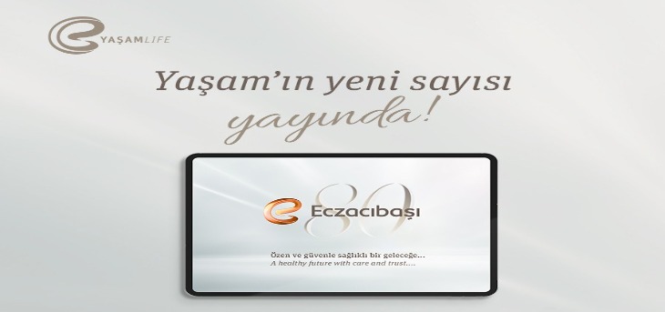 Eczacıbaşı Yaşam'ın yeni sayısı yayında!